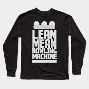 Lean Mean Bowling Machine - Lawn Bowl Long Sleeve T-Shirt